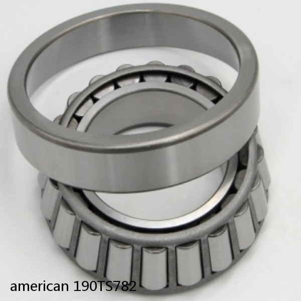 american 190TS782 SINGLE ROW TAPERED ROLLER BEARING